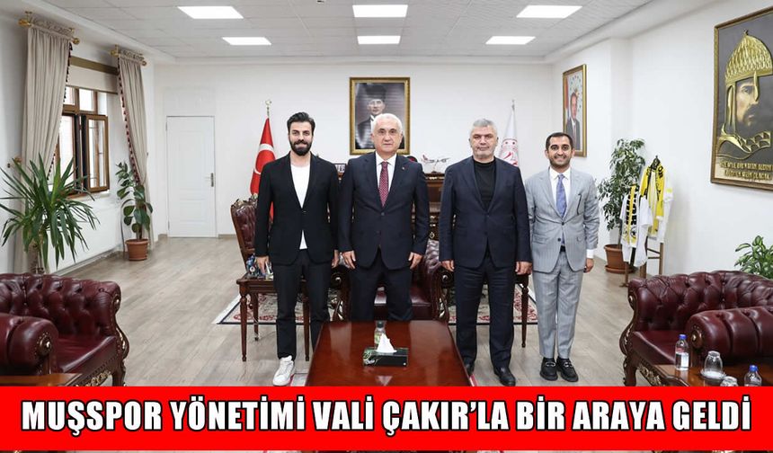 Muşspor yönetimi Vali Çakır’ı ziyaret etti