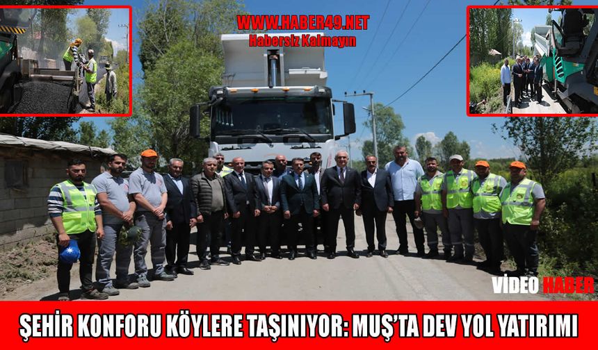 Muş’ta kırsala dev yatırım: 396 milyonluk yol hamlesi başladı