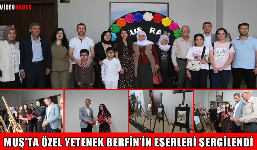 Muş’ta keşfedilen yetenek: İşitme engelli Berfin’in eserleri sergiye dönüştü