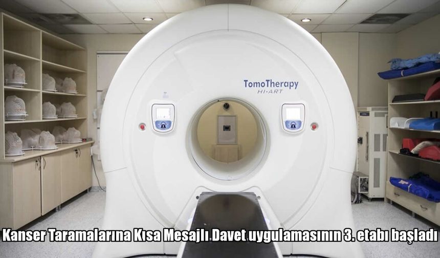 Kanser taramalarına SMS’li davette 3. etap başladı