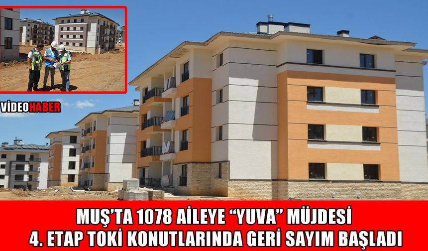 Muş’ta 1078 konutluk dev projede sona gelindi