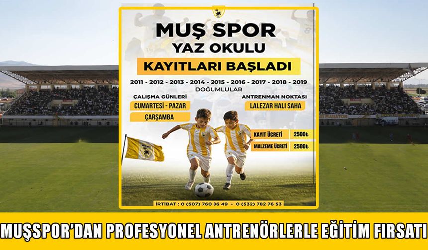 Muşspor Yaz Futbol Okulu’na kayıtlar başladı