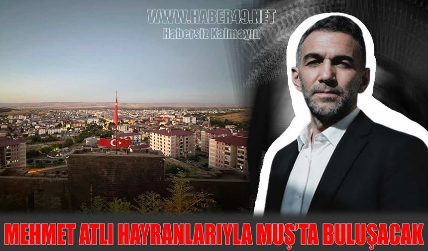 Mehmet Atlı, 14 Haziran’da Muş’ta konser verecek