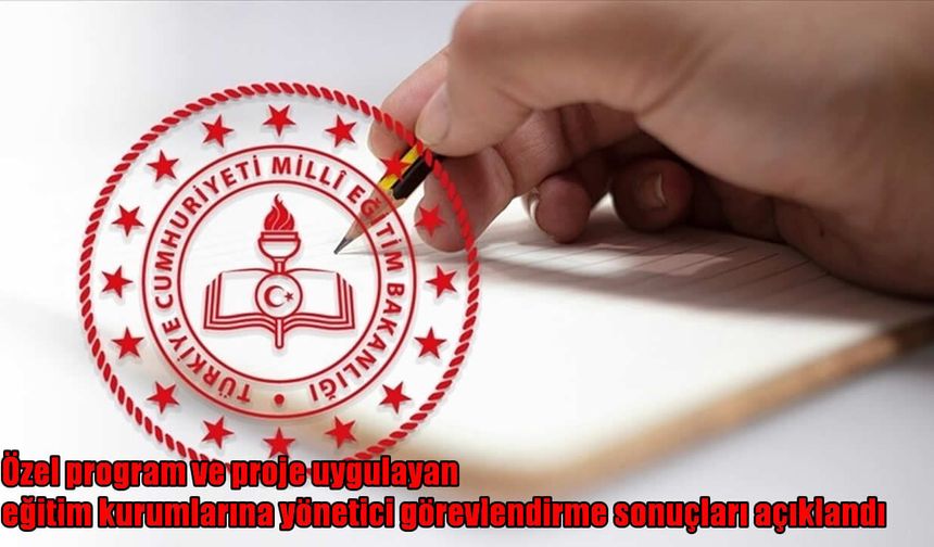 MEB duyurdu: Yönetici görevlendirme sonuçları belli oldu