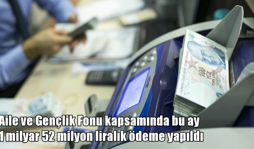 Aile ve Gençlik Fonu’ndan 9 bin 200 gence 1 milyar 52 milyon liralık destek