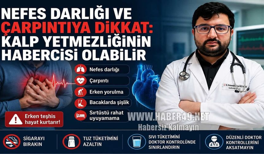 Muş’ta kardiyoloji uzmanı açıkladı: Bu belirtiler kalp yetmezliğinin işareti olabilir!
