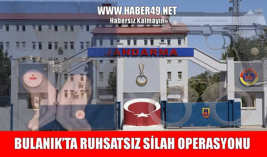Bulanık’ta kaçak silah operasyonu: Çok sayıda mühimmat ele geçirildi
