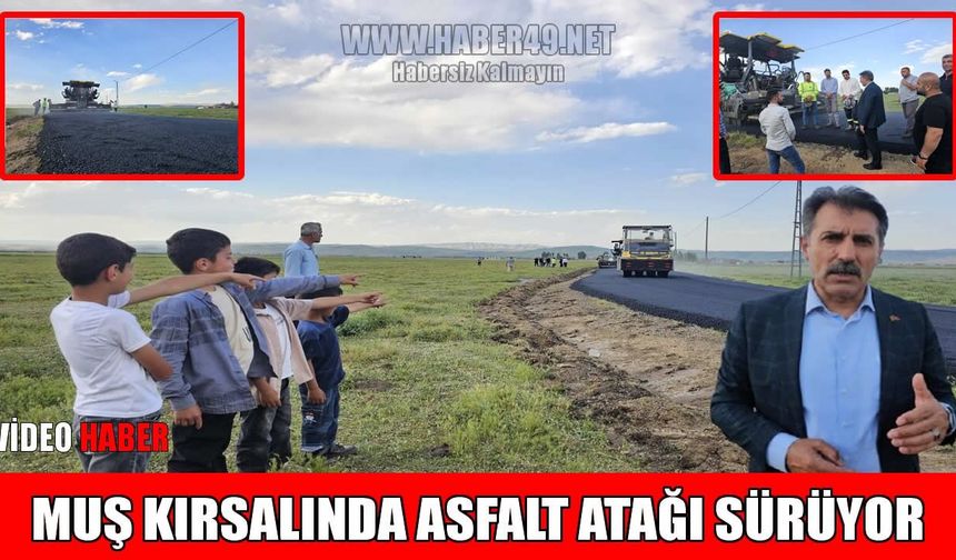 Muş’ta kırsal yollarda sıcak asfalt seferberliği