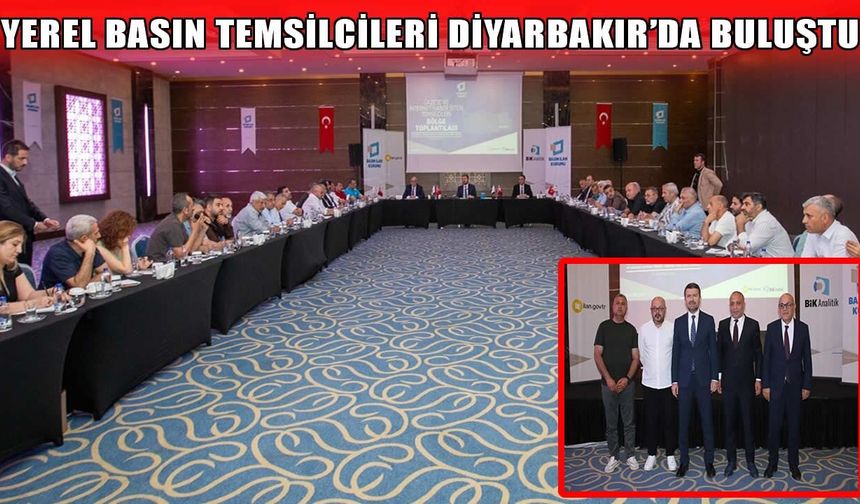 Gazeteciler Diyarbakır’da bir araya geldi: Yerel basının sorunları masaya yatırıldı