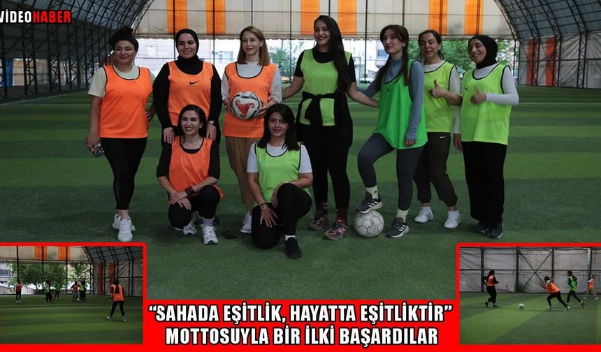 Muş’ta ezber bozan etkinlik: Kadınlar sahaya indi