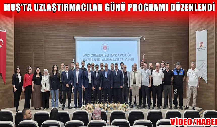 Muş’ta uzlaştırmacılar bir araya geldi: Adalet barışla buluşuyor