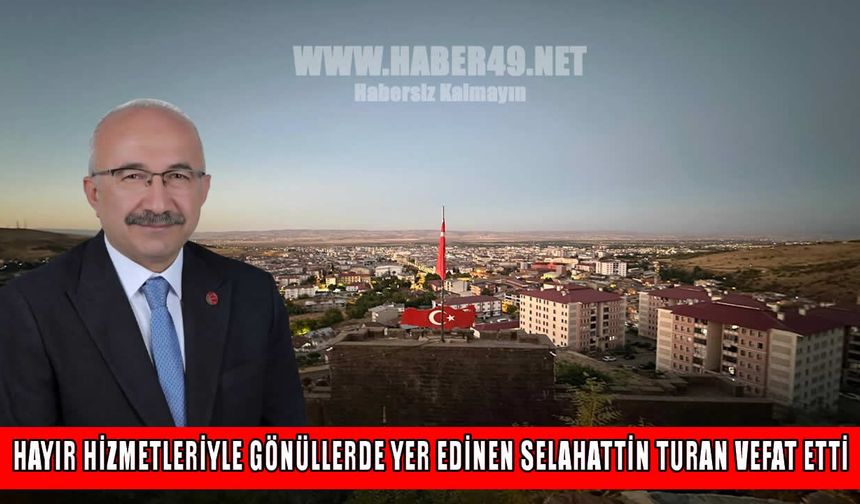 Muşlu hayırsever Selahattin Turan hayatını kaybetti