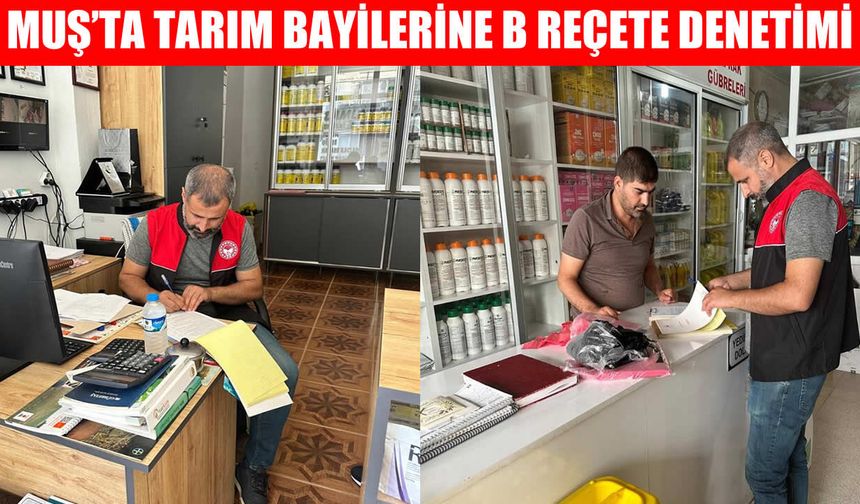 Muş’ta "B Reçete Sistemi" denetimleri başladı