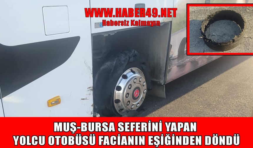 Muş-Bursa seferinde şoförün soğukkanlılığı faciayı önledi