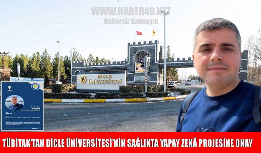 Dicle Üniversitesi'nin yapay zekâ destekli sağlık projesine TÜBİTAK'tan onay