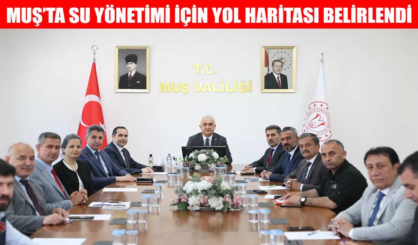Muş’ta su yönetimi için toplantı düzenlendi