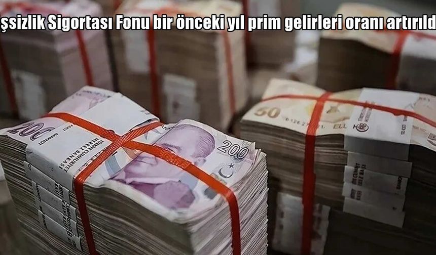 Resmi Gazete'de yayımlandı: İşsizlik Fonu'nda oran artışı