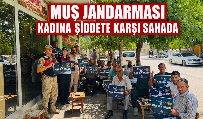 Muş’ta jandarmadan "Kadına El Kalkamaz" bilinçlendirmesi
