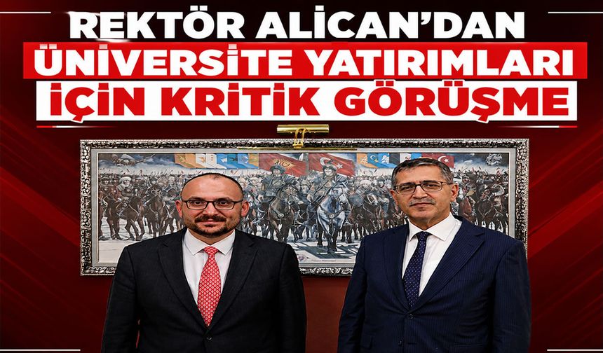 MAUN Rektörü Alican, Cumhurbaşkanlığı Strateji ve Bütçe Başkanı Şenel'le görüştü