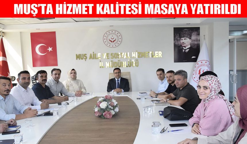 Muş Aile ve Sosyal Hizmetler İl Müdürlüğü’nde temmuz değerlendirmesi