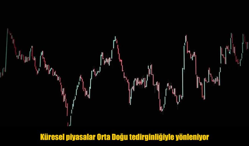 Küresel piyasalar Orta Doğu gerilimiyle yön arıyor