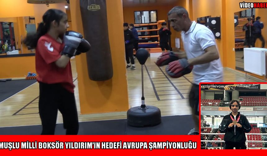Muşlu Milli Boksör Esila Yıldırım’ın Gözü Avrupa Şampiyonluğu’nda