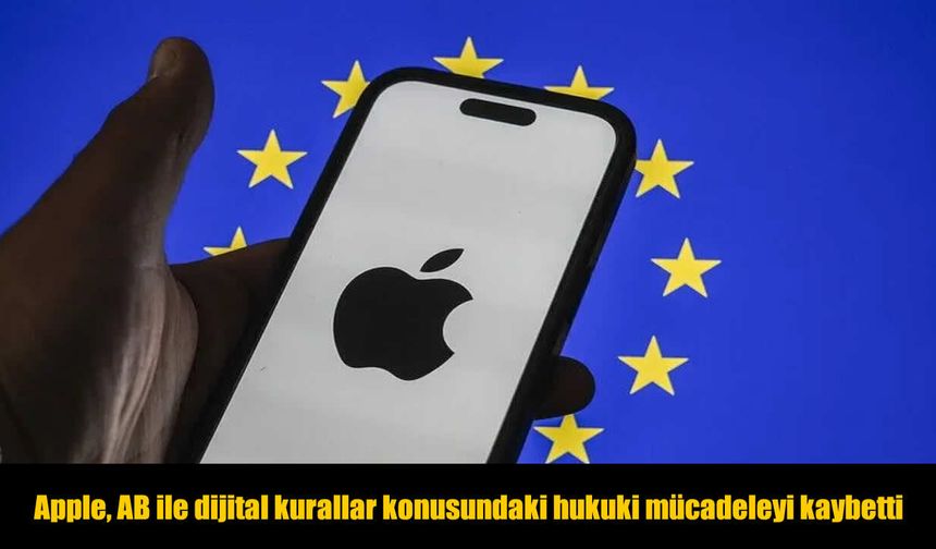 Apple'ın Dijital Piyasalar Yasası itirazı reddedildi