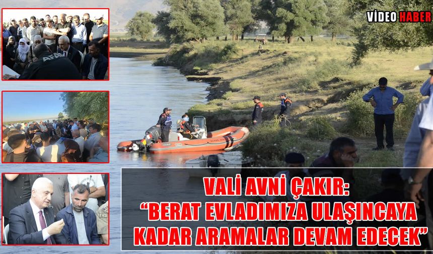 Muş Valisi Çakır’dan kayıp Berat için yürütülen çalışmalara yakın takip