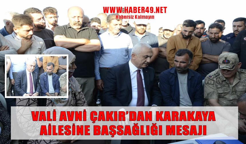 Muş Valisi Çakır'dan Berat Karakaya için taziye mesajı