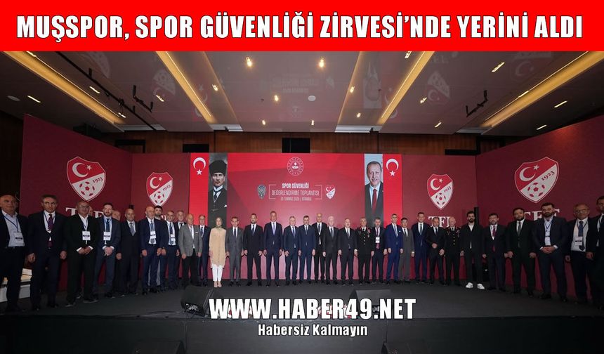 Muşspor’dan Spor Güvenliği Zirvesi’ne çıkarma!