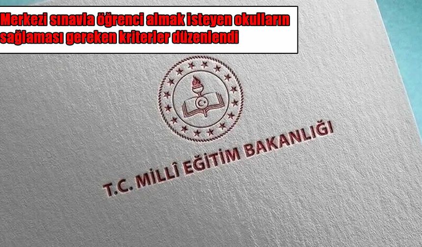 MEB'den LGS düzenlemesi: Merkezi sınavla öğrenci alacak okullara yeni şartlar