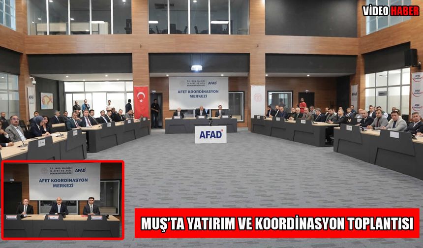 Muş’ta yatırım ve koordinasyon masaya yatırıldı: 433 proje için 37 milyar TL’lik yatırım