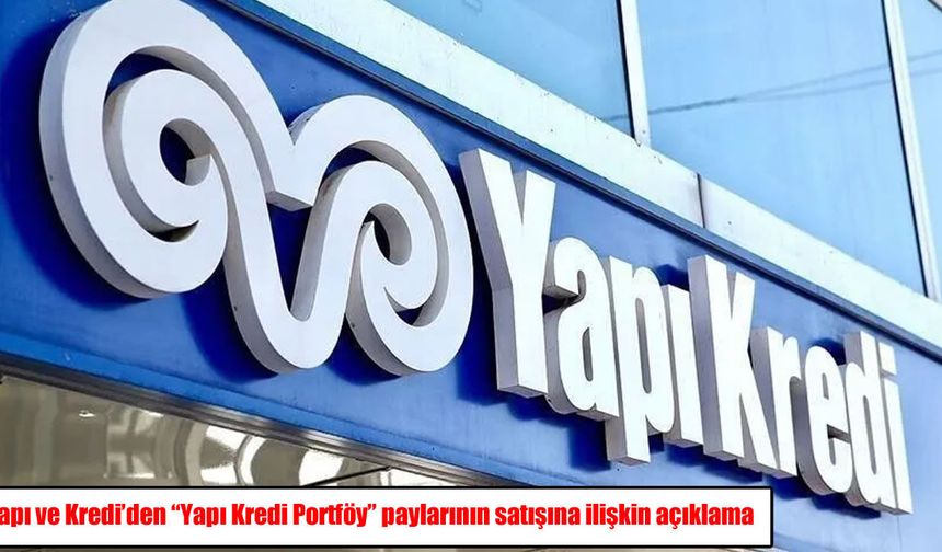 Yapı Kredi Portföy Azimut'a geçiyor: Anlaşmanın bedeli belli oldu