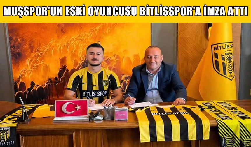 Muşspor’un eski yıldızı Bitlisspor’la anlaştı