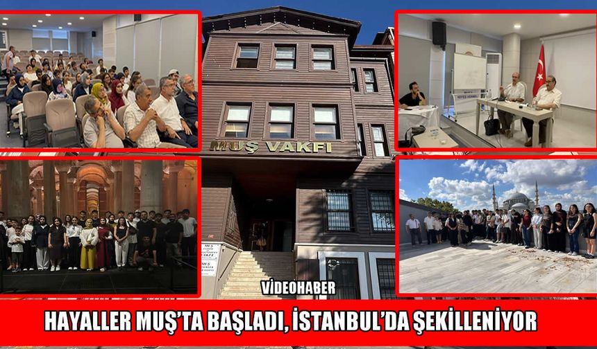 Muş’un genç yetenekleri İstanbul’da vizyon yolculuğuna çıktı