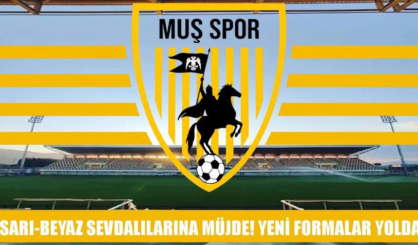 Muşspor'da yeni sezon heyecanı: Adidas formalar gün sayıyor