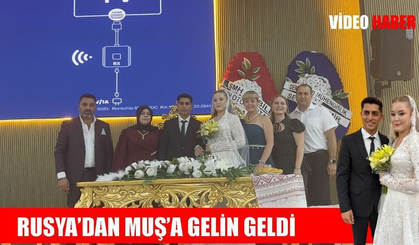 Rusya'dan Muş'a uzanan aşk hikâyesinde mutlu son