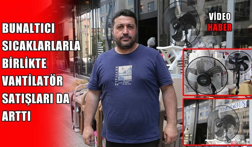 Muş’ta sıcak hava vantilatör satışlarını artırdı