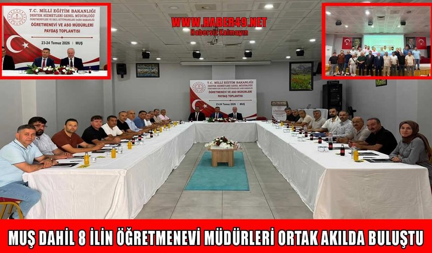 Muş, eğitim buluşmasına ev sahipliği yaptı: Öğretmenevi ve ASO müdürleri bir araya geldi