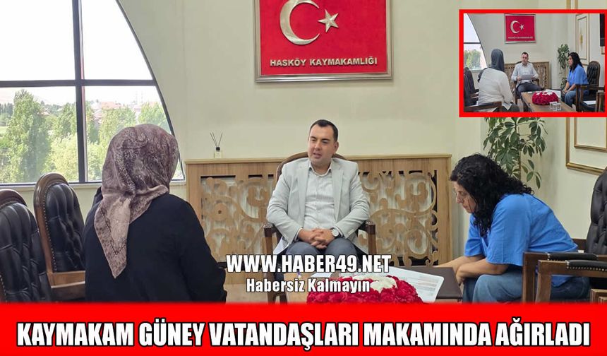 Hasköy Kaymakamı Güney, vatandaşların talep ve sorunlarını dinledi