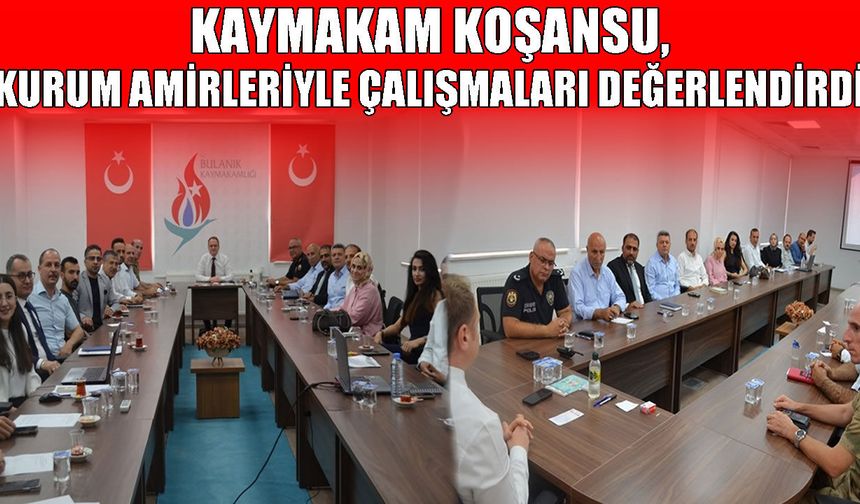 Bulanık’ta kurum amirleriyle değerlendirme toplantısı