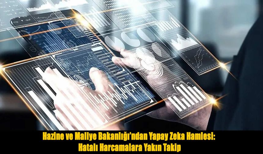 Yapay zeka desteğiyle hatalı kamu harcamalarına son