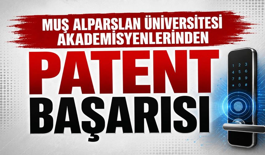 Muş Alparslan Üniversiteli Akademisyenlerden Patentli Güvenlik Sistemi