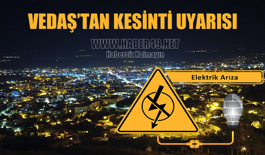 VEDAŞ’tan Muş’un dört ilçesine kesinti uyarısı
