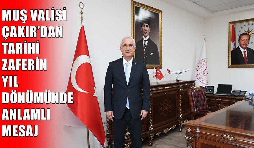 Muş Valisi Avni Çakır’dan 30 Ağustos Mesajı: "Milletimizin İradesi En Büyük Gücümüzdür"