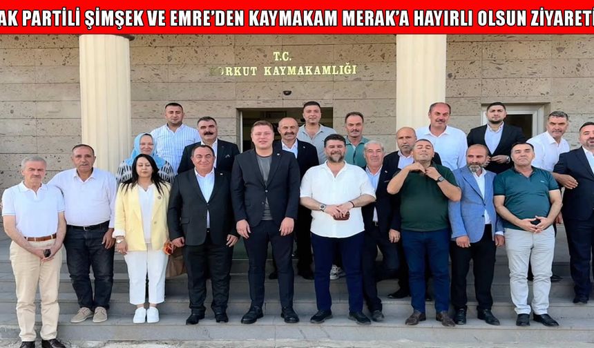 Korkut Kaymakamı Meram’a hayırlı olsun ziyareti