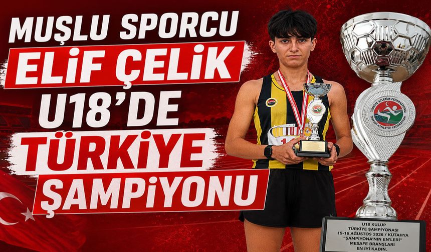 Muşlu Elif Çelik, U18 Türkiye Şampiyonu oldu