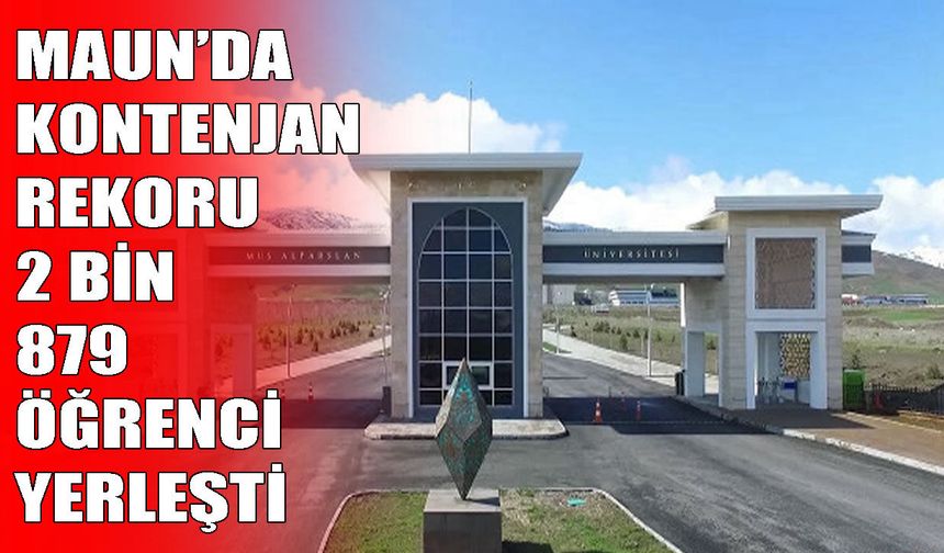 MAUN kontenjanlarında büyük başarı: %99,59 doluluk
