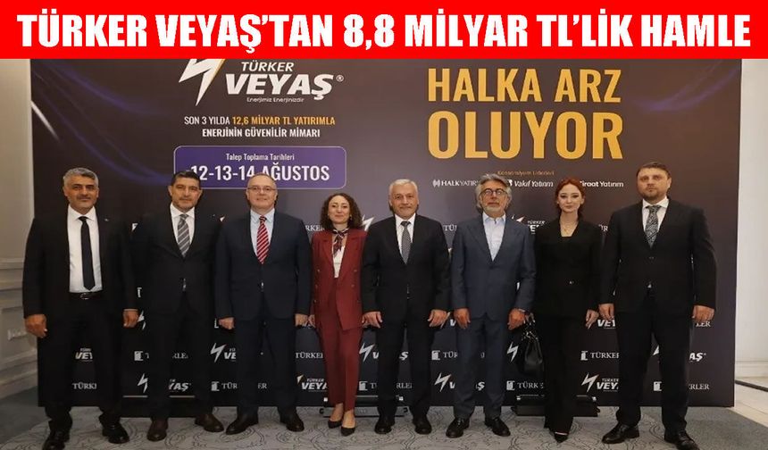 Muş’a elektrik hizmeti veren Türker VEYAŞ halka arz oluyor