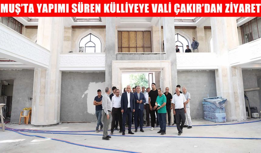 Muş Valisi Avni Çakır’dan Çatbaşı Köyü’ndeki Külliye inşaatına ziyaret